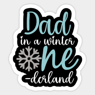 Dad In A Winter Onederland Father 1St Birthday Of Girl Sticker